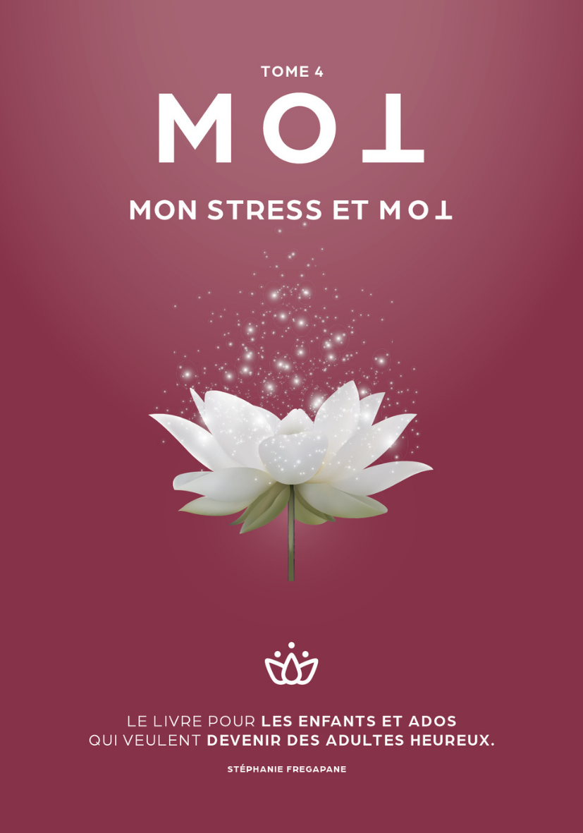 Tome 4 - Mon Stress et Moi